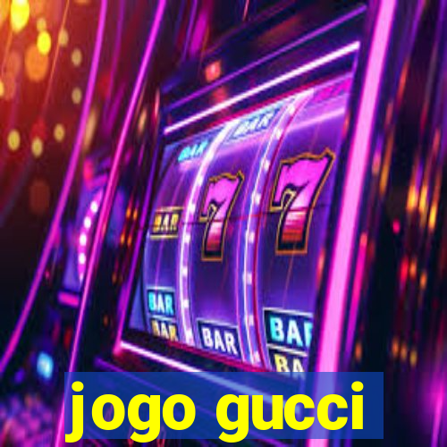 jogo gucci